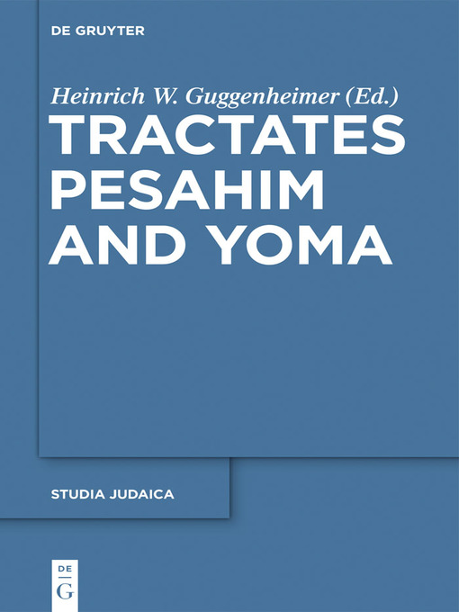 Title details for Tractates Pesahim and Yoma by Heinrich W. Guggenheimer - Available